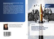 Couverture de Postmodernism and Poststructuralism: Samuel Beckett and Oguz Atay