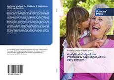 Couverture de Analytical study of the Problems & Aspirations of the aged persons