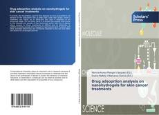 Portada del libro de Drug adsoprtion analysis on nanohydrogels for skin cancer treatments