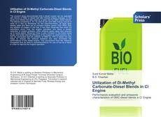 Bookcover of Utilization of Di-Methyl Carbonate-Diesel Blends in CI Engine