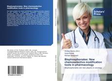 Bookcover of Bisphosphonates: New chemoselective modification tools in pharmacology