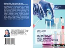 Bookcover of ADVANCES IN THE CHEMISTRY AND APPLICATIONS OF ORGANOTIN COMPOUNDS