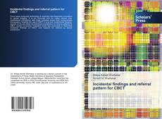 Capa do livro de Incidental findings and referral pattern for CBCT 