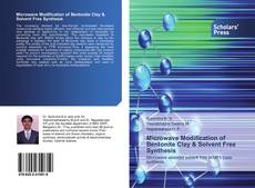 Buchcover von Microwave Modification of Bentonite Clay & Solvent Free Synthesis