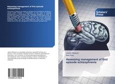 Assessing management of first episode schizophrenia kitap kapağı