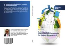 Copertina di An Infrastructure-interdependency Framework for Disaster Management