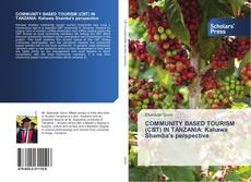 Bookcover of COMMUNITY BASED TOURISM (CBT) IN TANZANIA: Kahawa Shamba's perspective