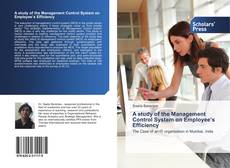 Bookcover of A study of the Management Control System on Employee’s Efficiency