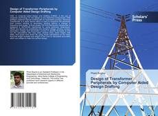Design of Transformer Peripherals by Computer Aided Design Drafting的封面