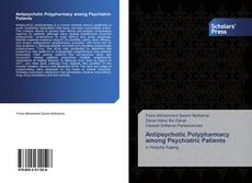 Antipsychotic Polypharmacy among Psychiatric Patients kitap kapağı