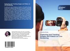 Bookcover of Capturing and Tracking Images and Videos on Live Streaming