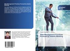 Bookcover of Risk Management Practices Pursued by Islamic Banking