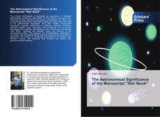 Couverture de The Astronomical Significance of the Manuscript "Star Book"