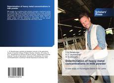 Buchcover von Determination of heavy metal concentrations in milk powder