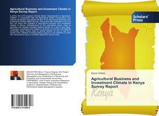 Couverture de Agricultural Business and Investment Climate in Kenya Survey Report
