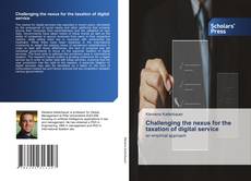 Challenging the nexus for the taxation of digital service kitap kapağı