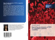 Capa do livro de Role of kunitz domains of TFPI in coagulation pathway inhibition 