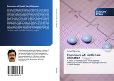 Bookcover of Economics of Health Care Utilisation