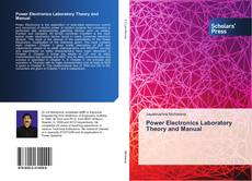 Bookcover of Power Electronics Laboratory Theory and Manual