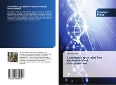 Buchcover von A sandwich type label free electrochemical immunosensor