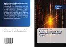 Assessing Security in Software Product Lines: a Maintenance Analysis kitap kapağı