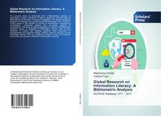 Bookcover of Global Research on Information Literacy: A Bibliometric Analysis