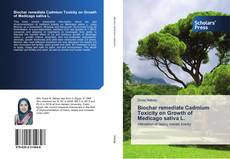 Buchcover von Biochar remediate Cadmium Toxicity on Growth of Medicago sativa L.