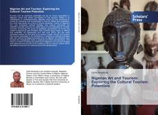 Nigerian Art and Tourism: Exploring the Cultural Tourism Potentials kitap kapağı