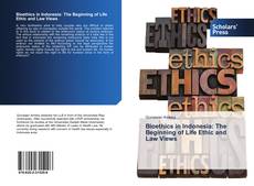 Buchcover von Bioethics in Indonesia: The Beginning of Life Ethic and Law Views