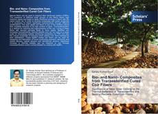 Bookcover of Bio- and Nano- Composites from Transesterified Cured Coir Fibers