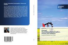 Bookcover of Energy Production,Consumption, Prices and Inflation