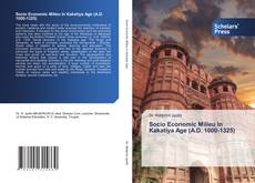 Bookcover of Socio Economic Milieu In Kakatiya Age (A.D. 1000-1325)