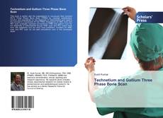 Capa do livro de Technetium and Gallium Three Phase Bone Scan 