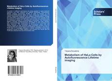 Bookcover of Metabolism of HeLa Cells by Autofluorescence Lifetime imaging