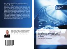 Bookcover of Low Power Approach for Implementation of Huffman Coding