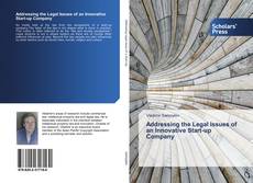 Bookcover of Addressing the Legal Issues of an Innovative Start-up Company