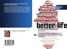 Bookcover of A study of State Hegemony in Implementing Family Planning Policies