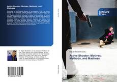 Capa do livro de Active Shooter: Motives, Methods, and Madness 