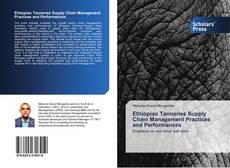 Capa do livro de Ethiopian Tanneries Supply Chain Management Practices and Performances 