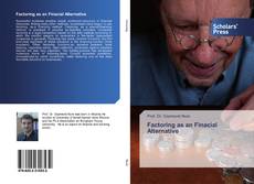 Bookcover of Factoring as an Finacial Alternative