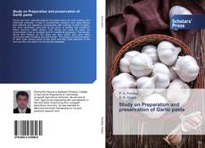 Study on Preparation and preservation of Garlic paste kitap kapağı