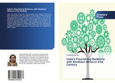 Bookcover of India’s Flourishing Relations with Southern Africa in 21st Century