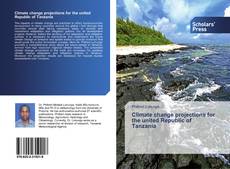 Buchcover von Climate change projections for the united Republic of Tanzania