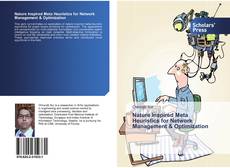 Bookcover of Nature Inspired Meta Heuristics for Network Management & Optimization