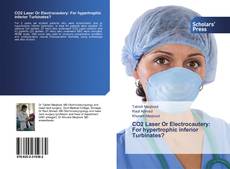 Bookcover of CO2 Laser Or Electrocautery: For hypertrophic inferior Turbinates?