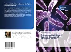 Capa do livro de Antimicrobial Activities of Essential Oils Against Pathogenic Bacteria 