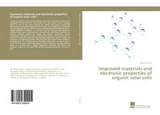 Portada del libro de Improved materials and electronic properties of organic solar cells