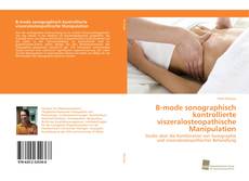 Buchcover von B-mode sonographisch kontrollierte viszeralosteopathische Manipulation