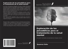Capa do livro de Exploración de los psicodélicos para el tratamiento de la salud mental 
