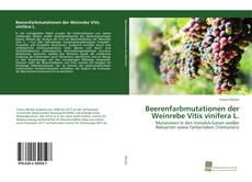 Beerenfarbmutationen der Weinrebe Vitis vinifera L. kitap kapağı